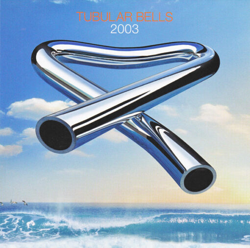 Mike Oldfield - Tubular Bells 2003 (Ed. Europe, 2004)