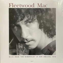 Fleetwood Mac - Blues From 'The Warehouse' In New Orleans 1970 (Vinilo, Ed. 2024)