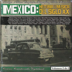 Varios - México: Historia Y Musica Del Siglo XX Vol. 2 (CD, Ed. Mexico, 2000)