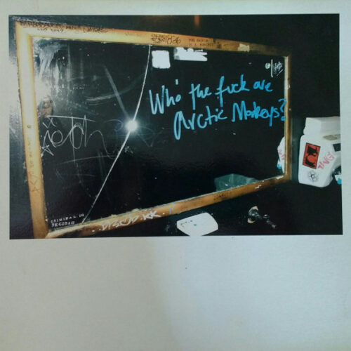 Arctic Monkeys - Who The Fuck Are Arctic Monkeys? (Ed. Europe)