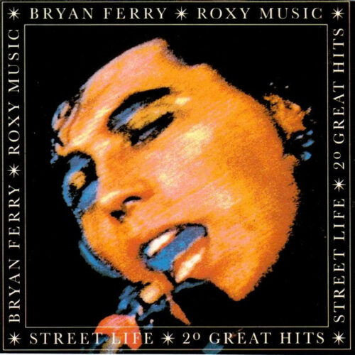 Bryan Ferry - Street Life – 20 Great Hits (Ed. Europe)