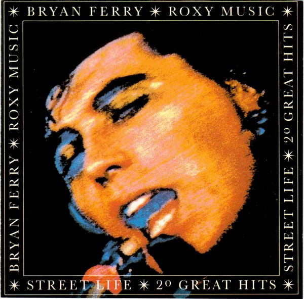 Bryan Ferry - Street Life - 20 Great Hits (CD, Ed. Europe) 1 Bryan Ferry - Street Life - 20 Great Hits (CD, Ed. Europe)