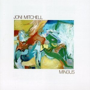 Joni Mitchell - Mingus (CD, Ed. US) 1 Joni Mitchell - Mingus (CD, Ed. US)