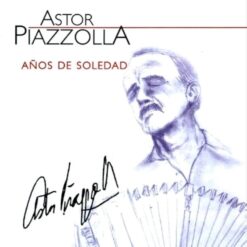 Astor Piazzolla - Años De Soledad (Live) (CD)