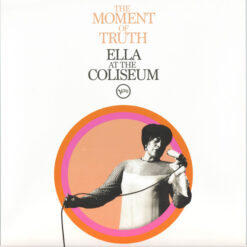 Ella Fitzgerald - The Moment Of Truth (Ella At The Coliseum) (Vinilo, Ed. Europe, 2025)