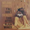 Melanie Charles Yall Dont Really Care About Black Women LP Album