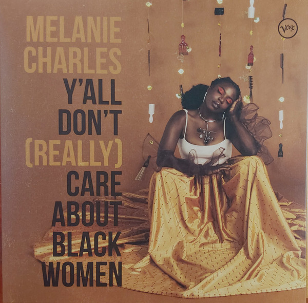 Melanie Charles - Y'all Don't (Really) Care About Black Women (Vinilo, Ed. Europe, 2021) 1 Melanie Charles - Y'all Don't (Really) Care About Black Women (Vinilo, Ed. Europe, 2021)