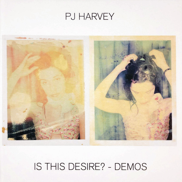 PJ Harvey - Is This Desire? - Demos (CD, Ed. 2021) 1 PJ Harvey - Is This Desire? - Demos (CD, Ed. 2021)