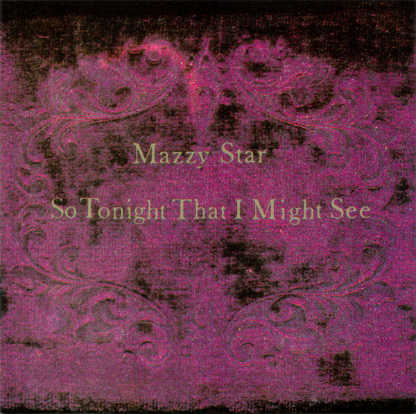 Mazzy Star - So Tonight That I Might See (CD, Ed. US) 1 Mazzy Star - So Tonight That I Might See (CD, Ed. US)