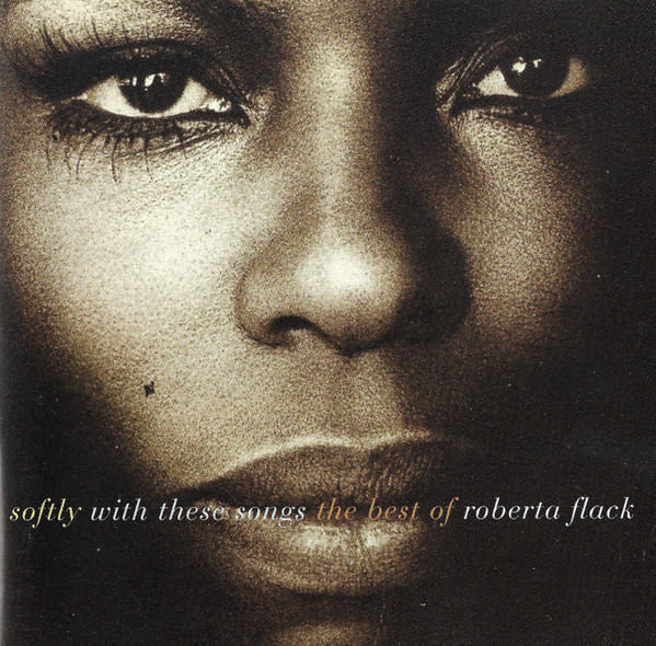 Roberta Flack - Softly With These Songs The Best Of Roberta Flack (CD) 1 Roberta Flack - Softly With These Songs The Best Of Roberta Flack (CD)