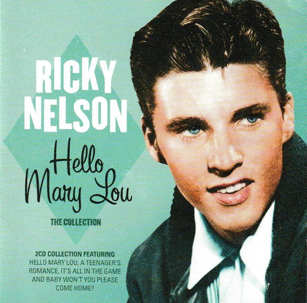 Ricky Nelson - Hello Mary Lou - The Collection (2 CD Set, Ed. Europe) 1 Ricky Nelson - Hello Mary Lou - The Collection (2 CD Set, Ed. Europe)