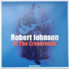 Robert Johnson - At The Crossroads (Vinilo, 3 LP, Ed. Europe, 2019) 2 Robert Johnson At The Crossroads LP Album