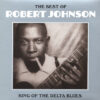 Robert Johnson - The Best Of Robert Johnson: King Of The Delta Blues (Vinilo, Ed. UK) 3 Robert Johnson The Best Of Robert Johnson King Of The Delta Blues LP Album