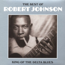 Robert Johnson - The Best Of Robert Johnson: King Of The Delta Blues (Vinilo, Ed. UK)