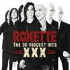 Roxette XXX The 30 Biggest Hits