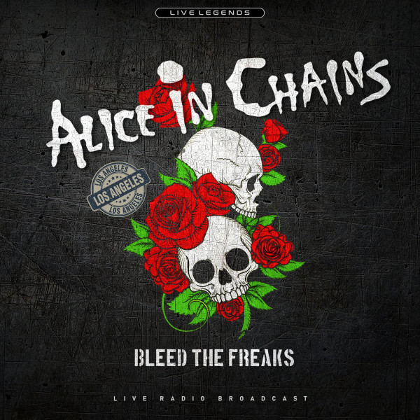 Alice In Chains - Bleed The Freaks (Live Radio Broadcast) (Vinilo, Ed. Europe, 2020) 1 Alice In Chains - Bleed The Freaks (Live Radio Broadcast) (Vinilo, Ed. Europe, 2020)