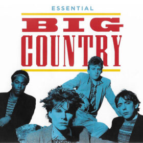 Big Country - Essential Big Country (3 CD Set, Ed. UK, 2020)