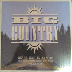 Big Country - We're Not In Kansas (The Live Bootleg Series 1993-1998) Volume 5 (Vinilo, 2 LP, Ed. UK, 2018)