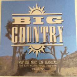 Big Country - We're Not In Kansas (The Live Bootleg Series 1993-1998) Volume 2 (Vinilo, 2 LP, Ed. UK, 2018)