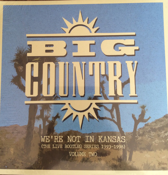 Big Country - We're Not In Kansas (The Live Bootleg Series 1993-1998) Volume 2 (Vinilo, 2 LP, Ed. UK, 2018) 1 Big Country - We're Not In Kansas (The Live Bootleg Series 1993-1998) Volume 2 (Vinilo, 2 LP, Ed. UK, 2018)