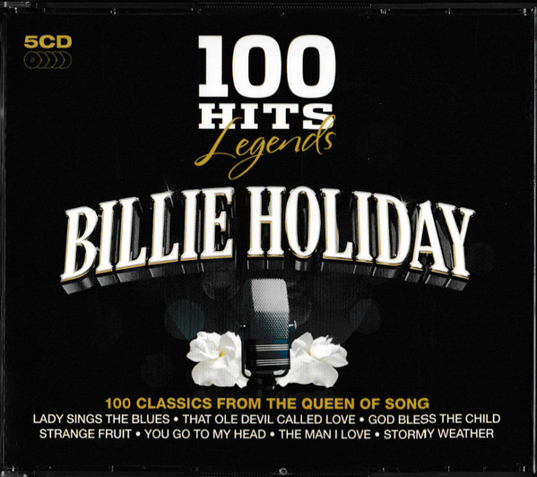 Billie Holiday - 100 Hits (Legends) (5 CD Set, Ed. Europe) 1 Billie Holiday - 100 Hits (Legends) (5 CD Set, Ed. Europe)