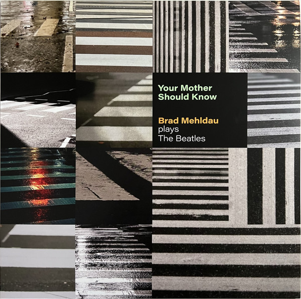 Brad Mehldau - Your Mother Should Know: Brad Mehldau Plays The Beatles (Vinilo, Ed. Europe, 2023) 1 Brad Mehldau - Your Mother Should Know: Brad Mehldau Plays The Beatles (Vinilo, Ed. Europe, 2023)
