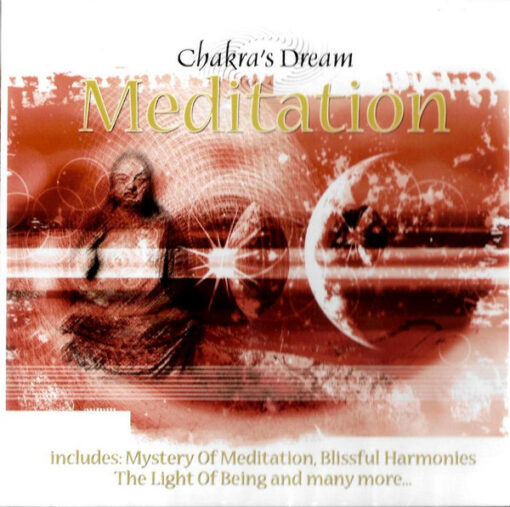 Chakra’s Dream - Meditation (Ed. Europe, 2003)