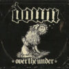 Down - Over The Under (CD, Ed. Europe, 2007) 2 Down Over The Under CD Album