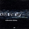 Kiss The Sky - Millennium Skyway (CD, Ed. US, 1994) 3 Kiss The Sky Millennium Skyway CD Album
