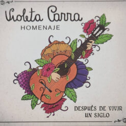Violeta Parra - Violeta Parra: Homenaje / Después de Vivir Un Siglo (CD, Ed. Chile, 2021)