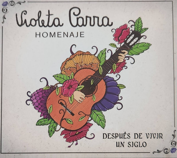 Violeta Parra - Violeta Parra: Homenaje / Después de Vivir Un Siglo (CD, Ed. Chile, 2021) 1 Violeta Parra - Violeta Parra: Homenaje / Después de Vivir Un Siglo (CD, Ed. Chile, 2021)