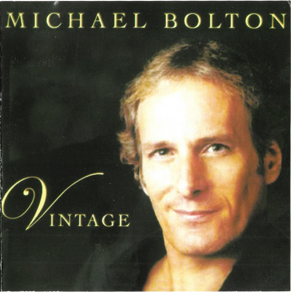 Michael Bolton - Vintage (CD, Ed. US, 2003) 1 Michael Bolton - Vintage (CD, Ed. US, 2003)