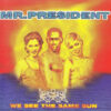 Mr. President - We See The Same Sun (CD, Ed. Europe, 1996)