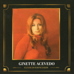 Ginette Acevedo - Clásicos Esenciales (CD, Ed. Chile, 2020)