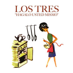 Los Tres - Hagalo Usted Mismo (Vinilo, Ed. Chile, 2025)
