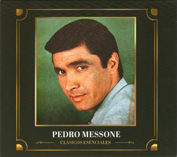 Pedro Messone - Clásicos Esenciales (CD, Ed. Chile, 2020) 1 Pedro Messone - Clásicos Esenciales (CD, Ed. Chile, 2020)
