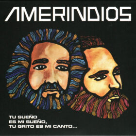 Amerindios - «Tu Sueño Es Mi Sueño, Tu Grito Es Mi Canto» (Ed. Chile, 2023)
