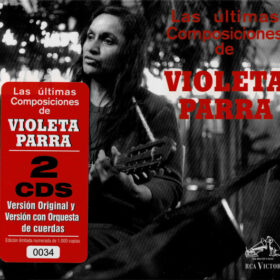 Violeta Parra - Las Últimas Composiciones De Violeta Parra (Ed. Chile, 2023)