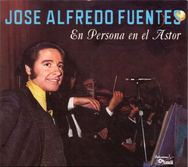 José Alfredo Fuentes - En Persona En El Astor (CD, Ed. Chile, 2024) 1 José Alfredo Fuentes - En Persona En El Astor (CD, Ed. Chile, 2024)