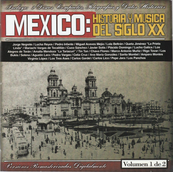 Varios - Mexico: Historia Y Música Del Siglo XX Vol.1 (CD, Ed. Mexico, 2000) 1 Varios - Mexico: Historia Y Música Del Siglo XX Vol.1 (CD, Ed. Mexico, 2000)
