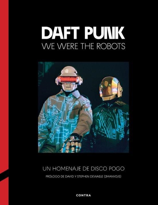 Various - Daft Punk We Were The Robots (Libro) 1 Various - Daft Punk We Were The Robots (Libro)