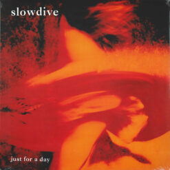 Slowdive - Just For A Day