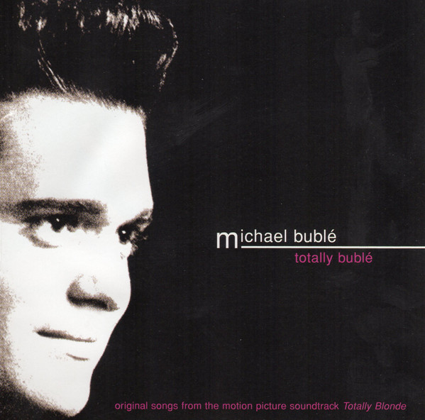 Michael Bublé - Totally Bublé (Original Songs From The Motion Picture Soundtrack Totally Blonde) (CD, Ed. US, 2003) 1 Portada Michael Bublé - Totally Bublé