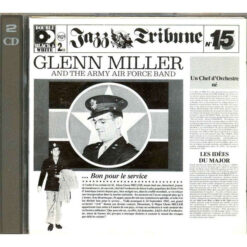 Glenn Miller And The Army Air Force Band - Glenn Miller And The Army Air Force Band- Jazz Tribune No. 15 (2 CD, Ed. France, 1992)