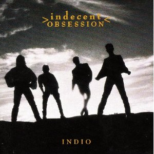 Indecent Obsession - Indio (CD, Ed. US, 1992) 1 Indecent Obsession - Indio (CD, Ed. US, 1992)