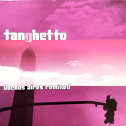 Tanghetto - Buenos Aires Remixed (CD, Ed. Argentina, 2005)