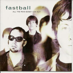 Fastball - All The Pain Money Can Buy (CD, Ed. US, 1998)